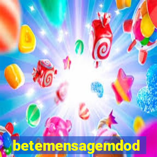 betemensagemdodia