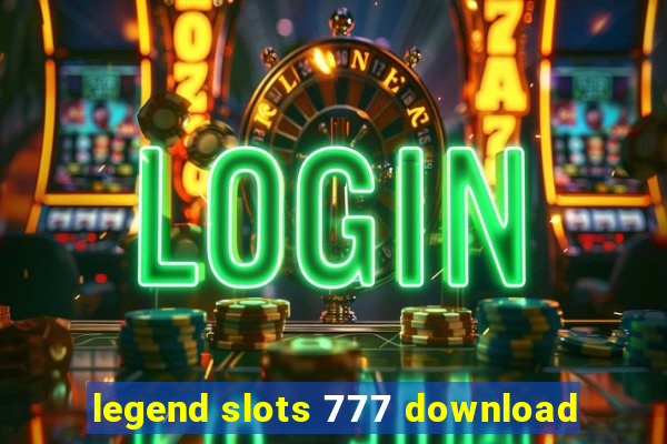 legend slots 777 download