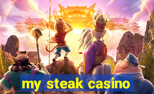 my steak casino