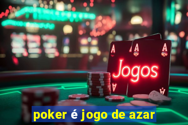 poker é jogo de azar