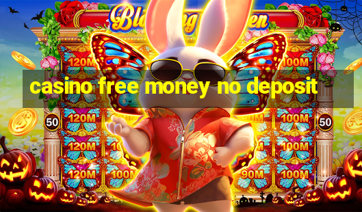 casino free money no deposit