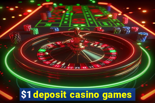 $1 deposit casino games