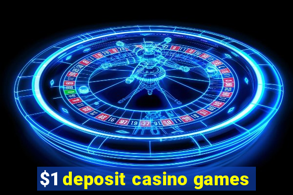 $1 deposit casino games