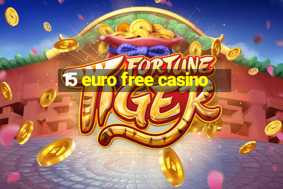 15 euro free casino