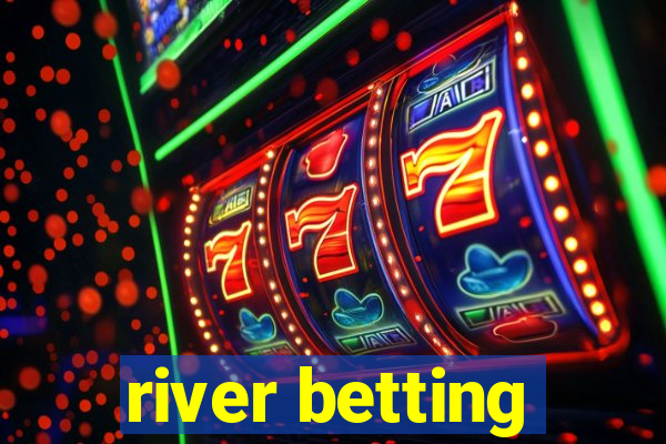 river betting