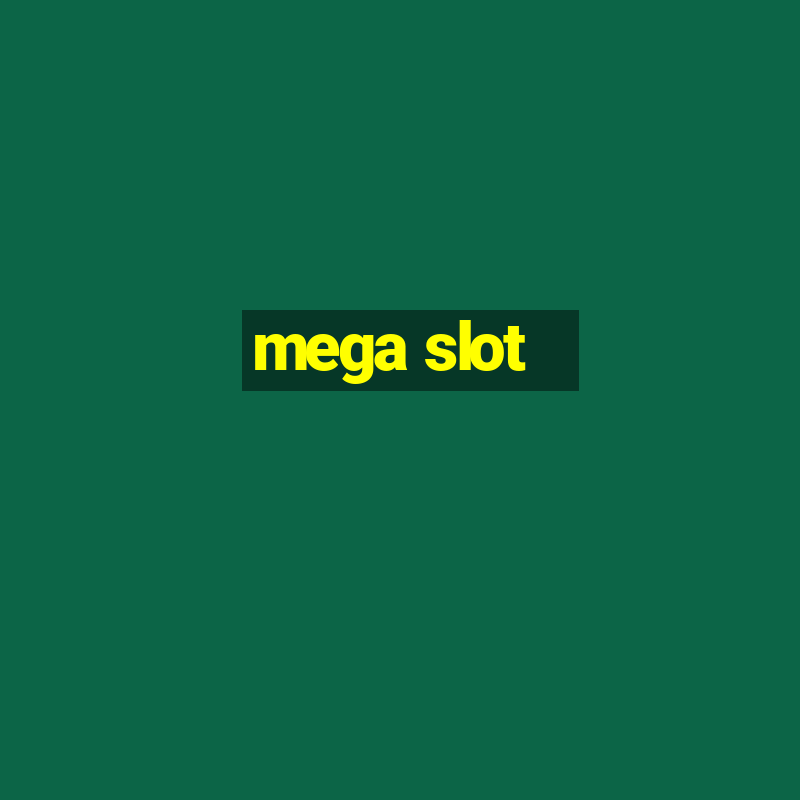 mega slot