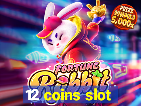 12 coins slot