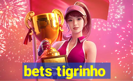 bets tigrinho