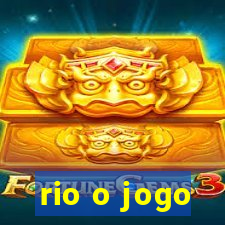 rio o jogo