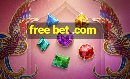 free bet .com