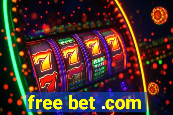 free bet .com