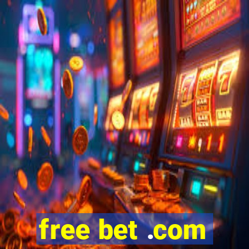 free bet .com