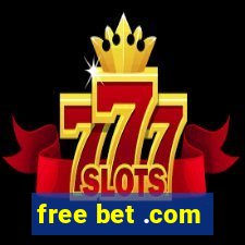 free bet .com