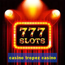 casino tropez casino