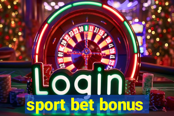 sport bet bonus