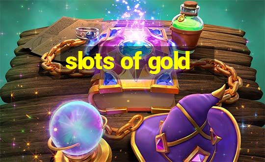 slots of gold