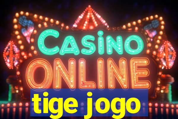 tige jogo