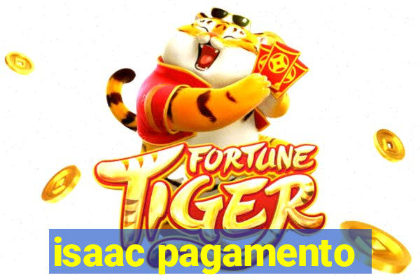 isaac pagamento