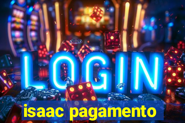 isaac pagamento