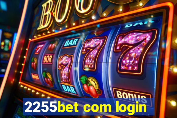 2255bet com login