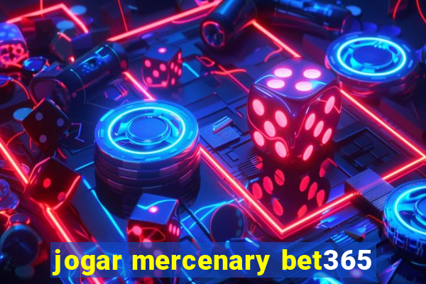 jogar mercenary bet365