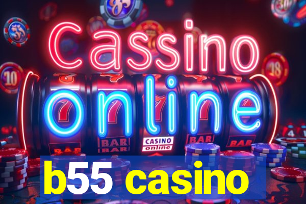 b55 casino