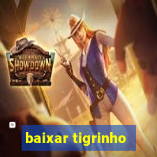 baixar tigrinho