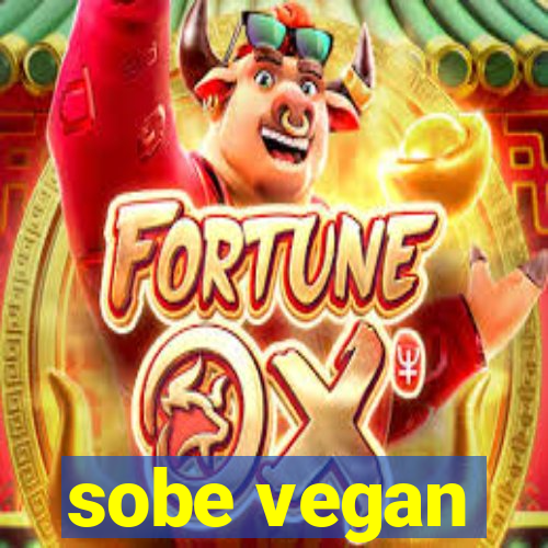 sobe vegan