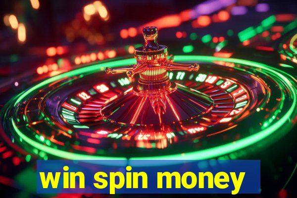 win spin money