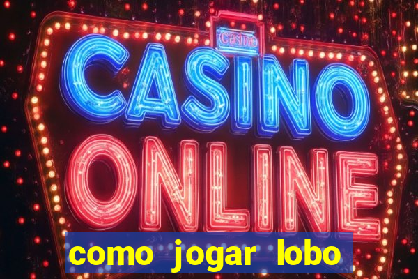 como jogar lobo 888 tiger