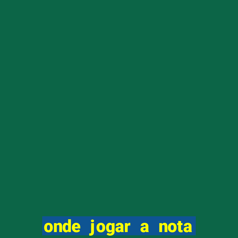 onde jogar a nota do enem