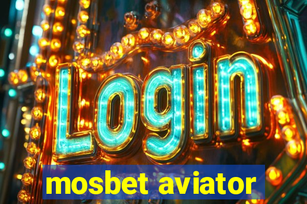 mosbet aviator