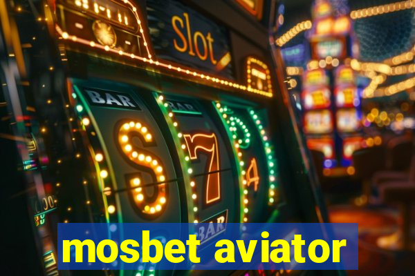 mosbet aviator