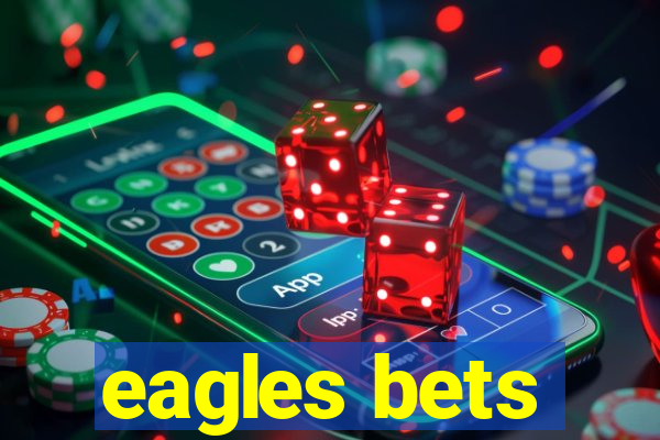 eagles bets