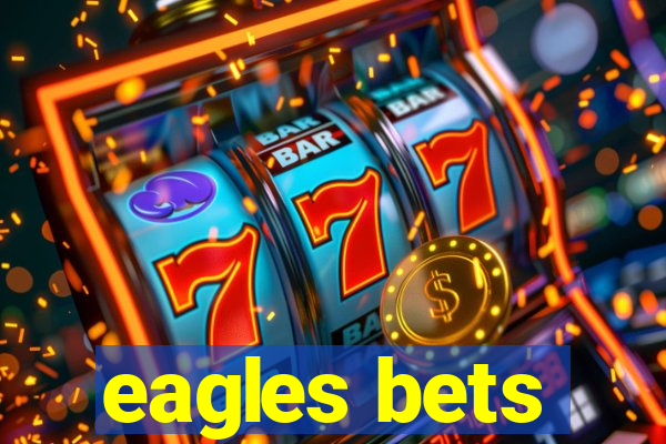 eagles bets