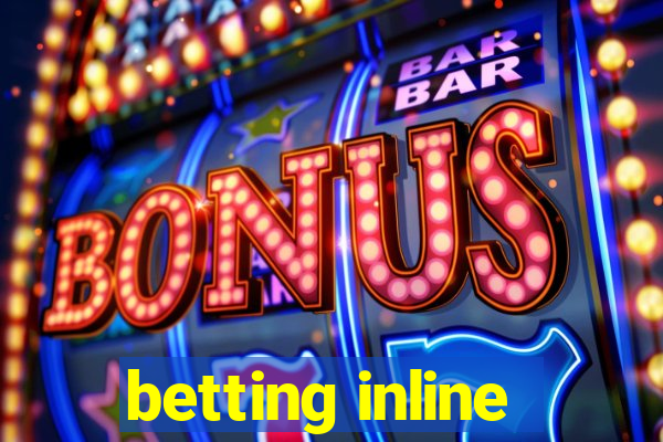 betting inline