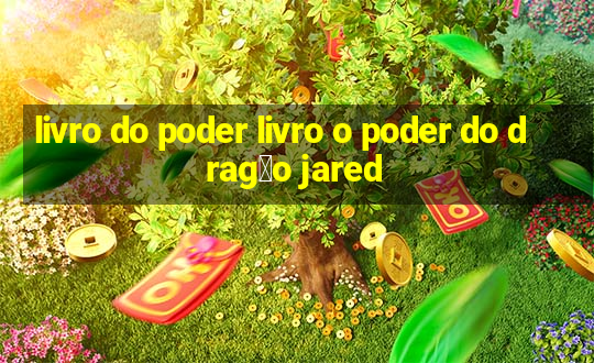 livro do poder livro o poder do drag茫o jared