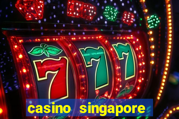 casino singapore marina bay