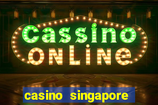 casino singapore marina bay