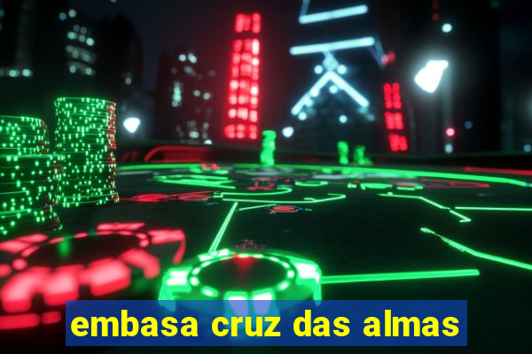 embasa cruz das almas