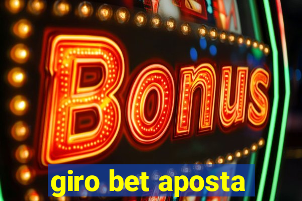 giro bet aposta