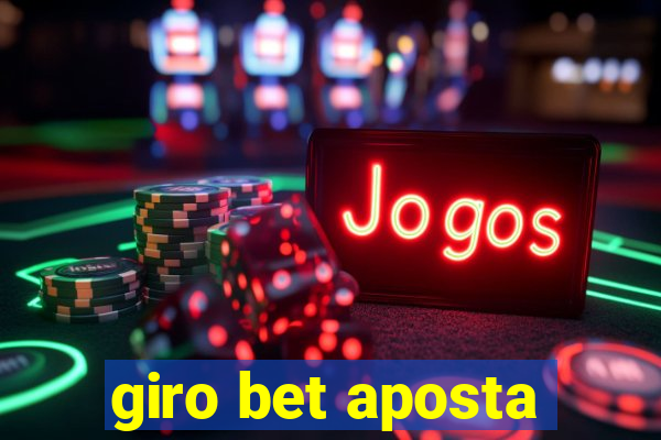 giro bet aposta