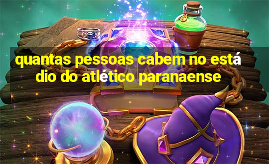 quantas pessoas cabem no estádio do atlético paranaense