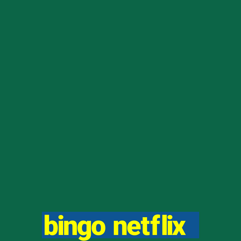 bingo netflix