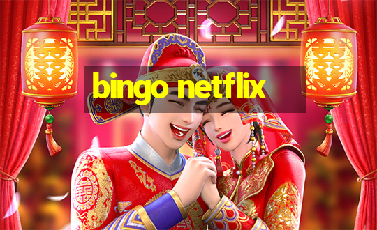 bingo netflix