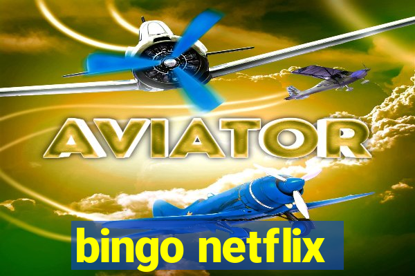 bingo netflix