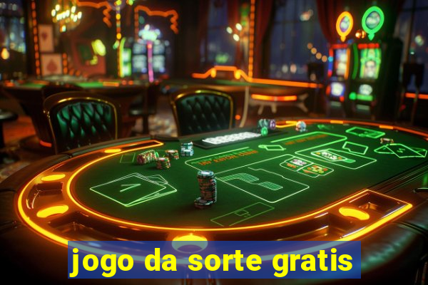 jogo da sorte gratis