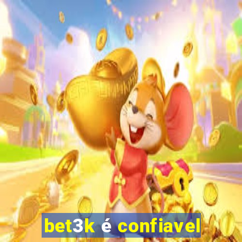 bet3k é confiavel