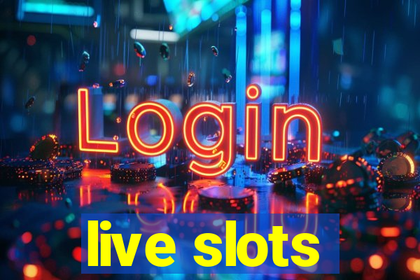 live slots