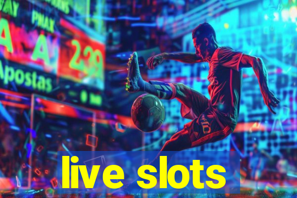 live slots